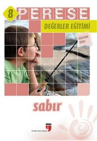 Perese Değerler Eğitimi Öğretmen Kitabı 8 - Sabır - Neriman Karatekin - Edam Yayınevi