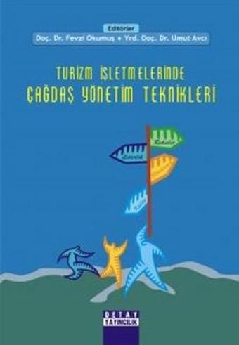 Turizm İşletmelerinde Çağdaş Yönetim Teknikleri - Umut Avcı - Detay Yayıncılık