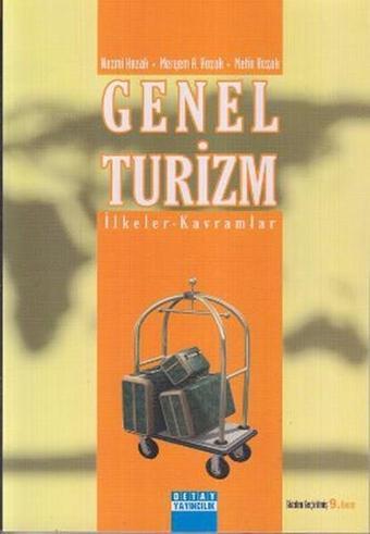 Genel Turizm İlkeler - Kavramlar - Metin Kozak - Detay Yayıncılık