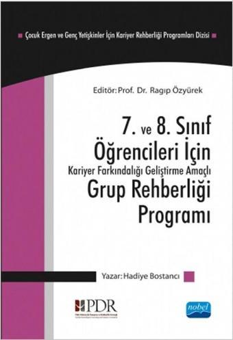 7. ve 8. Sınıf Öğrencileri İçin Grup Rehberliği Programı - Hadiye Bostancı - Nobel Akademik Yayıncılık