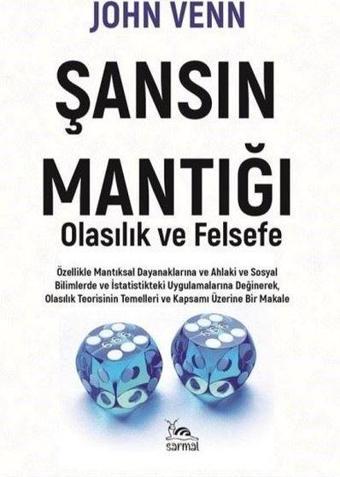 Şansın Mantığı - Olasılık ve Felsefe - John Venn - Sarmal Kitabevi