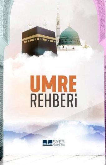 Umre Rehberi - Muhammed Emin Yıldırım - Siyer Yayınları