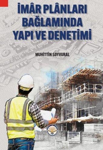 İmar Planları Bağlamında Yapı ve Denetimi - Muhittin Soyvural - TİAV