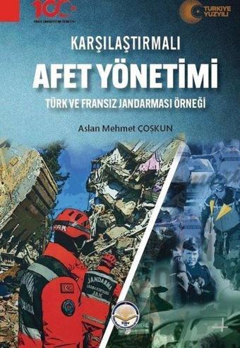 Karşılaştırmalı Afet Yönetimi - Türk ve Fransız Jandarması Örneği - Aslan Mehmet Coşkun - TİAV