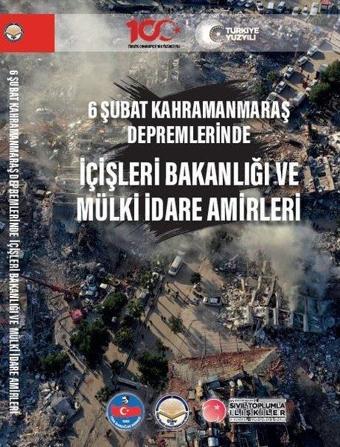 6 Şubat Kahramanmaraş Depremlerinde İçişleri Bakanlığı ve Mülki İdare Amirleri - Kolektif  - TİAV