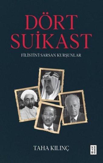 Dört Suikast - Filistin'i Sarsan Kurşunlar - Taha Kılınç - Ketebe