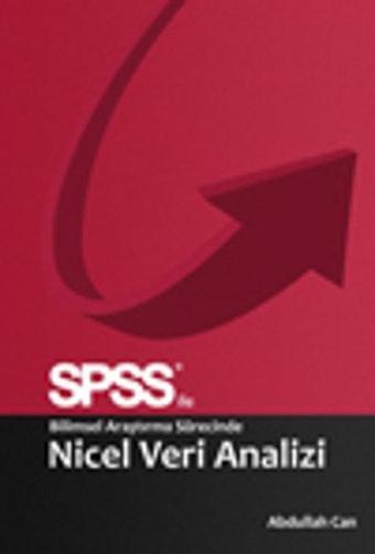 SPSS ile Bilimsel Araştırma Süresince Nicel Veri Analizi - Abdullah Can - Pegem Akademi Yayıncılık