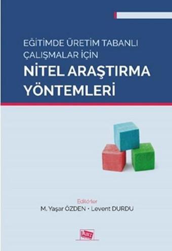 Eğitimde Üretim Tabanlı Çalışmalar için Nitel Araştırma Yöntemleri - Anı Yayıncılık