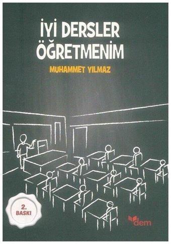 İyi Dersler Öğretmenim - Muhammet Yılmaz - Dem Yayınları