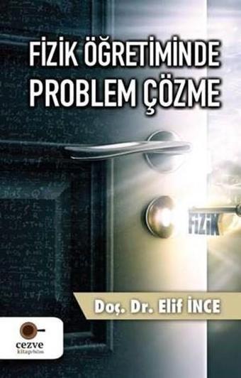 Fizik Öğretiminde Problem Çözme - Elif İnce - Cezve Kitap