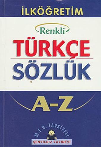 İlköğretim Türkçe Sözlük A-Z (Cep Boy Renkli) - Kolektif  - Şenyıldız