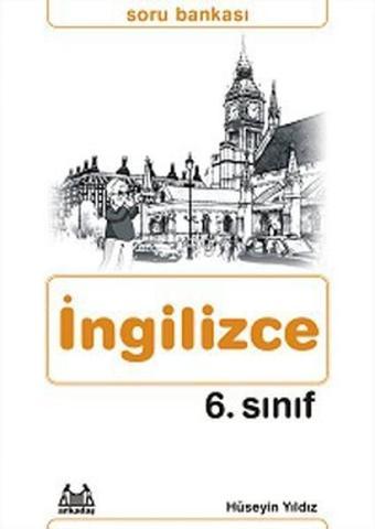 6. Sınıf İngilizce Soru Bankası - Hüseyin Yıldız - Arkadaş Yayıncılık