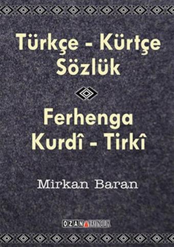 Kürtçe- Türkçe Sözlük - Mirkan Baran - Ozan Yayıncılık