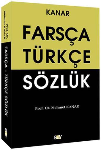 Farsça Türkçe Sözlük - Mehmet Kanar - Say Yayınları