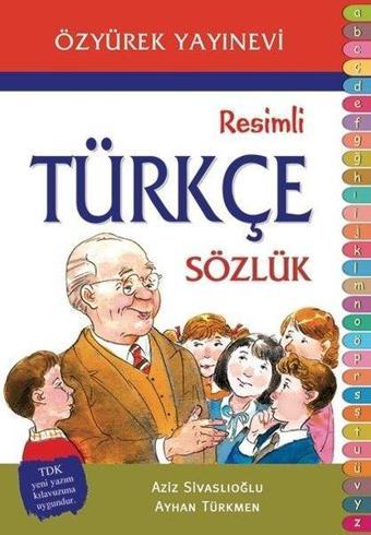 İlköğretim Resimli Türkçe Sözlük - Ayhan Türkmen - Özyürek Yayınevi