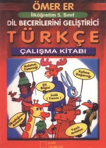 İlköğretim 5. Sınıf Türkçe Çalışma Kitabı - Ömer Er - Kare Yayınları