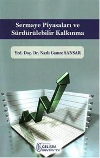 Sermaye Piyasaları ve Sürdürülebilir Kalkınma - Nazlı Gamze Sansar - İstanbul Gelişim Üniversitesi