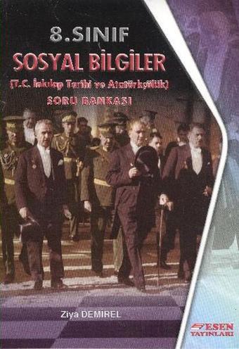 Esen 8. Sınıf T.C İnkılap Tarihi ve Atatürkçülük Soru Bankası - Ziya Demirel - Esen Yayıncılık - Eğitim