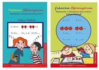 Okul Öncesi ve 1. Sınıf Toplama ve Çıkarma Öğreniyorun Seti-2 Kitap Takım - Yahya Türkeli - Özlem Yayınevi