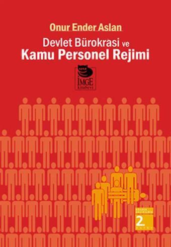 Devlet Bürokrasi ve Kamu Personel Rejimi - Onur Ender Aslan - İmge Kitabevi