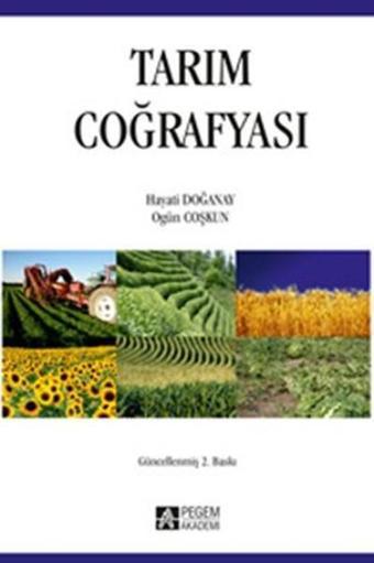 Tarım Coğrafyası - Hayati Doğanay - Pegem Akademi Yayıncılık