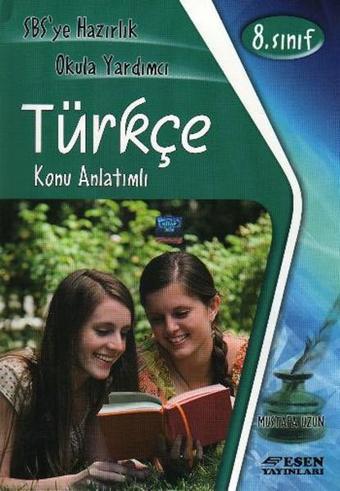 8. Sınıf Türkçe Konu Anlatım - Mustafa Uzun - Esen Yayıncılık - Eğitim