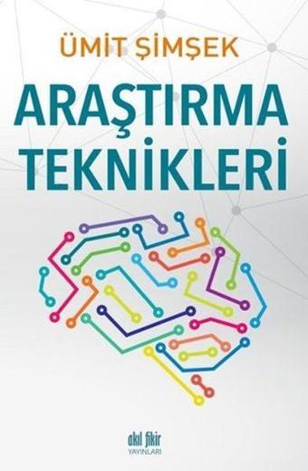 Araştırma Teknikleri - Ümit Şimşek - Akıl Fikir Yayınları