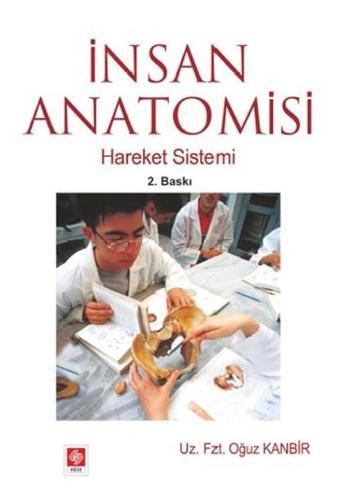 İnsan Anatomisi - Oğuz Kanbir - Ekin Basım Yayın