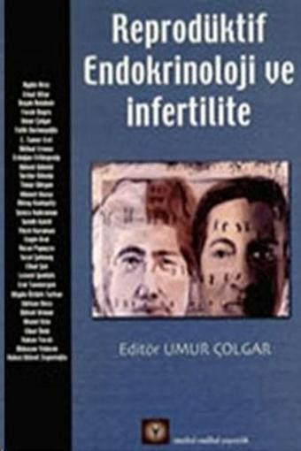 Reprodüktif Endokrinoloji ve İnfertilite - Umur Çolgar - İstanbul Medikal Yayıncılık