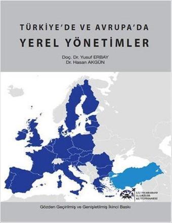 Türkiye'de ve Avrupa'da Yerel Yönetimler - Hasan Akgün - Uluslararası İlişkiler Kütüphanesi