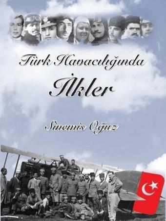 Türk Havacılığında İlkler - Sinemis Oğuz - Uluslararası İlişkiler Kütüphanesi