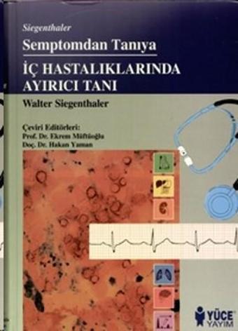 Semptomdan Tanıya İç Hastalıklarında Ayırıcı Tanı - Walter Siegenthaler - Nobel Tıp Kitabevleri