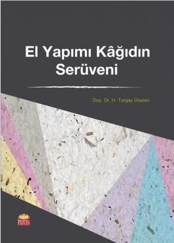 El Yapımı Kğıdın Serüveni - Turgay Ünalan - Nobel Bilimsel Eserler
