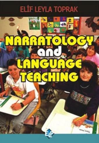 Narratology and Langauge Teaching - Elif Leyla Toprak - Elp Yayınları