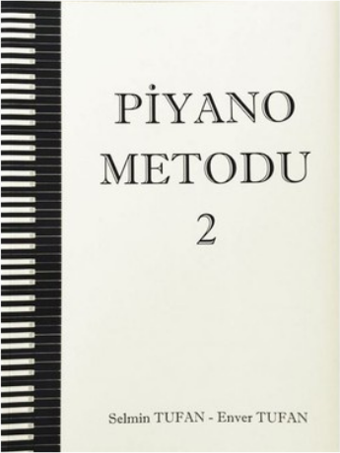 Piyano Metodu 2. Bölüm Enver Tufan-Selmin Tufan - Yazarın Kendi Yayını