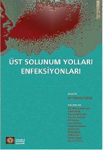 Üst Solunum Yolları Enfeksiyonları - Fehmi Tabak - İstanbul Medikal Yayıncılık