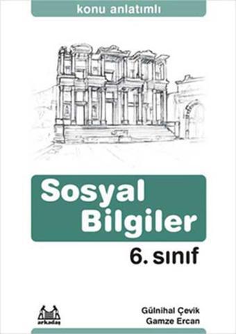 6. Sınıf Sosyal Bİlgiler Konu Anlatımlı Yardımcı Ders Kitabı - Gamze Ercan - Arkadaş Yayıncılık