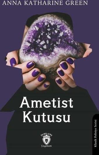 Ametist Kutusu - Anna Katharine Green - Dorlion Yayınevi