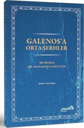 Galenos'a Orta Şerhler - Ebu Muhammed Abdullah el-Hanbe  - alBaraka Yayınları