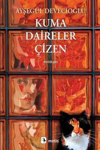 Kuma Daireler Çizen - Ayşegül Devecioğlu - Metis Yayınları