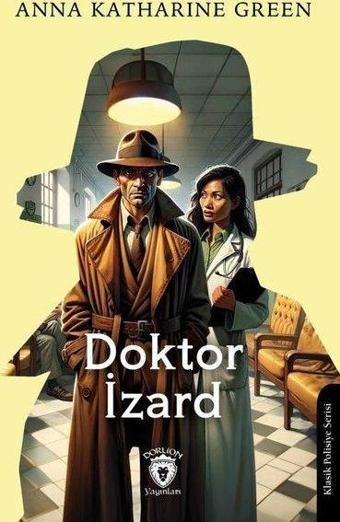 Doktor İzard - Anna Katharine Green - Dorlion Yayınevi