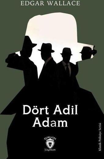 Dört Adil Adam - Edgar Wallace - Dorlion Yayınevi