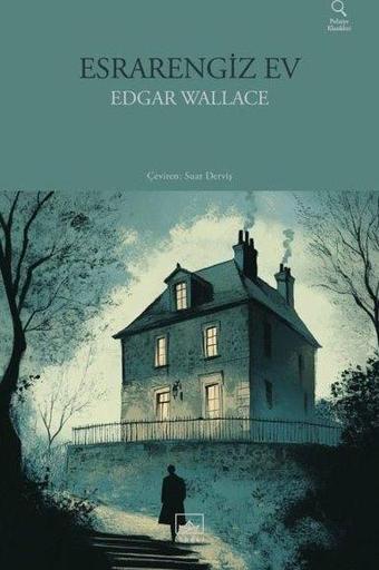 Esrarengiz Ev - Polisiye Klasikleri - Edgar Wallace - İthaki Yayınları