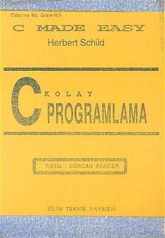 C Kolay Programlama - Bilim Teknik Yayınevi