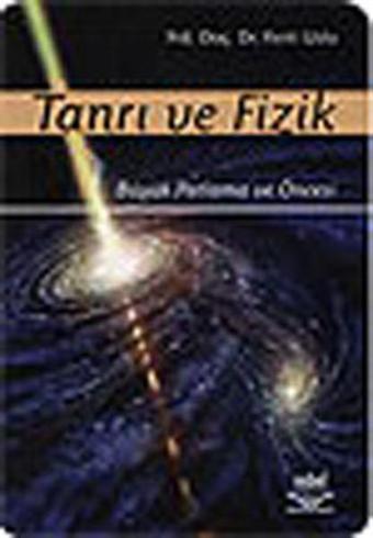 Tanrı ve Fizik - Ferit Uslu - Nobel Akademik Yayıncılık