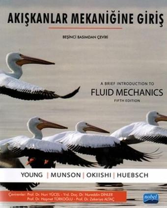 Akışkanlar Mekaniğine Giriş: Fluid Mechanics - Donald F. Young - Nobel Akademik Yayıncılık