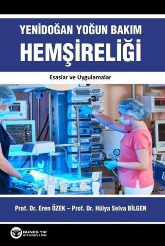 Yenidoğan Yoğun Bakım Hemşireliği - Güneş Tıp Kitabevleri