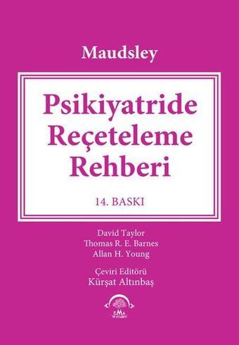 Maudsley Psikiyatride Reçeteleme Rehberi - Carol Paton - Ema Tıp Kitabevi