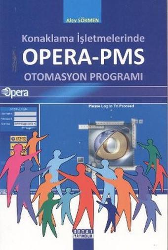 Konaklama İşletmelerinde Opera-PMS Otomasyon Programı - Alev Sökmen - Detay Yayıncılık