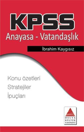 KPSS Anayasa- Vatandaşlık Strateji Kartları - İbrahim Kaygısız - Delta Kültür-Eğitim